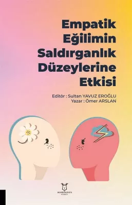 Empatik Eğilimin Saldırganlık Düzeylerine Etkisi Sultan Yavuz Eroğlu