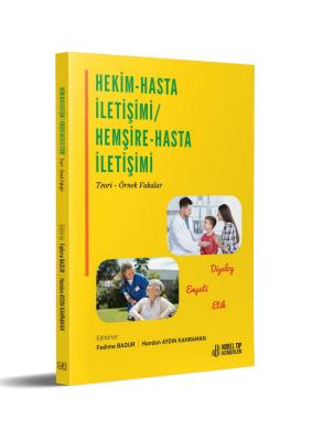 Hekim-Hasta İletişimi / Hemşire - Hasta İletişimi Teori-Örnek Vakalar 