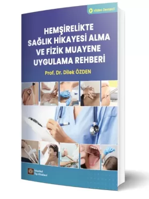 Hemşirelikte Sağlık Hikayesi Alma ve Fizik Muayene Uygulama Rehberi Di