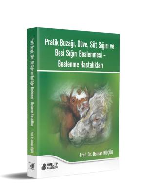 Pratik Buzağı, Düve, Süt Sığırı ve Besi Sığırı Beslenmesi Osman Küçük