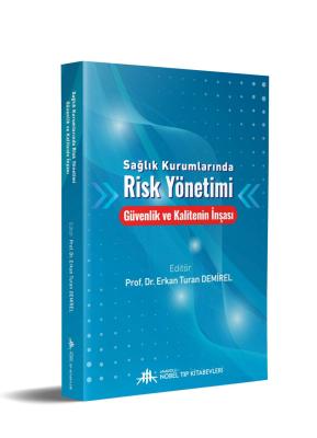 Sağlık Kurumlarında Risk Yönetimi Güvenlik ve Kalitenin İnşası Er