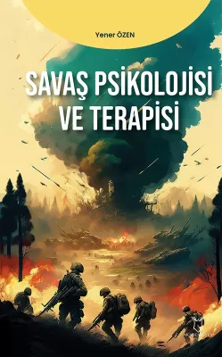 Savaş Psikolojisi ve Terapisi Yener Özen