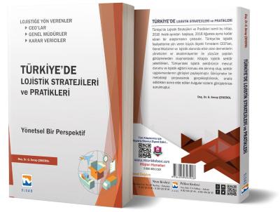 Türkiye'de Lojistik Stratejileri ve Pratikleri Yönetsel Bir Perspektif